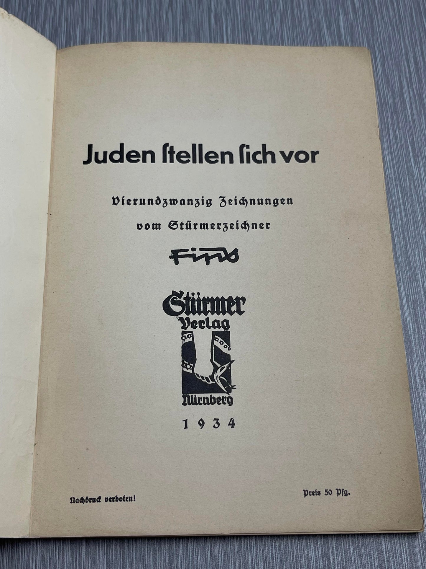 GERMAN WW2 1934 "JUDEN STELLEN SICH VOR" JULIUS STREICHER ANTI-SEMITIC BOOK W/ "FIPS" CARTOONS